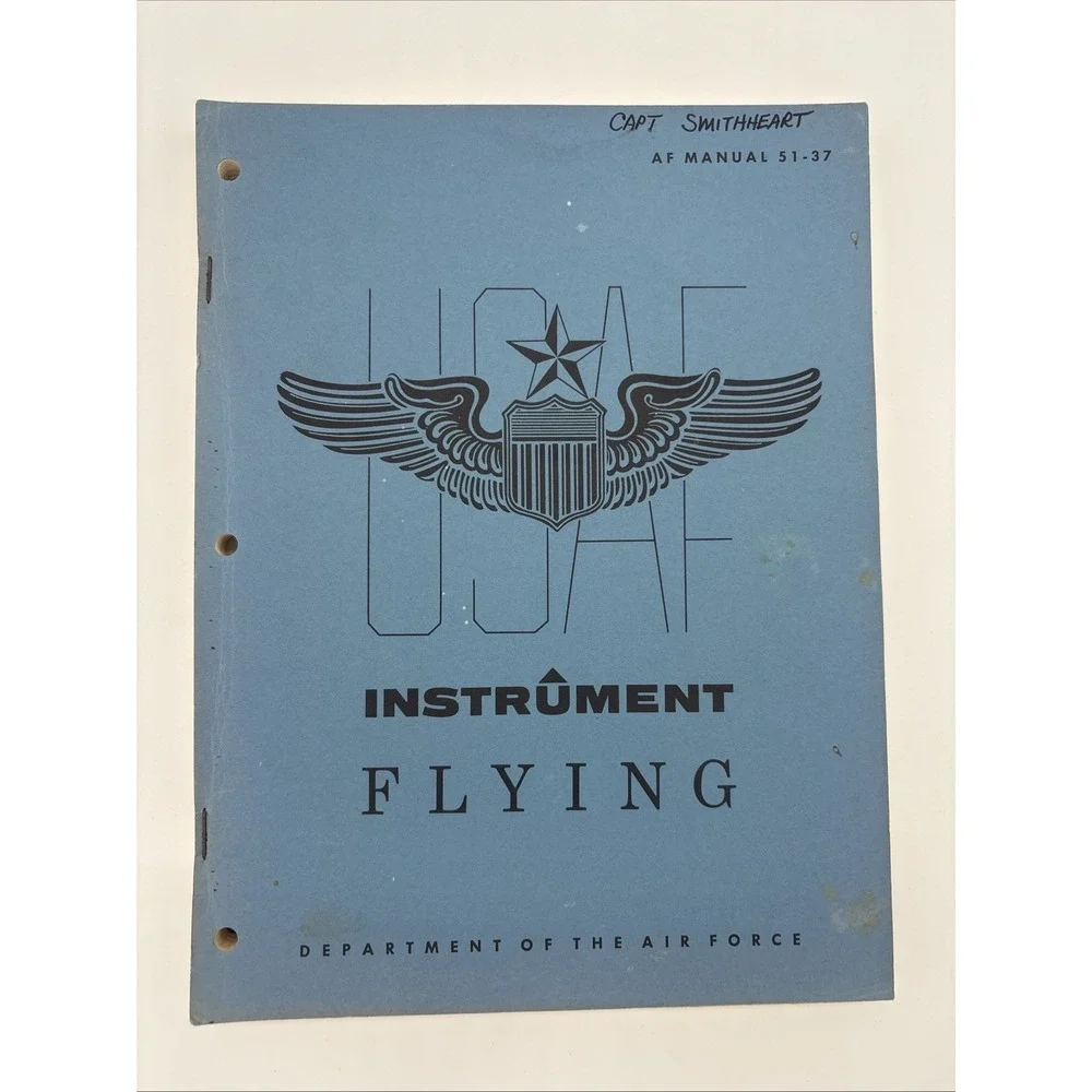 INSTRUMENTAL FLYING AF MANUAL 51-37 DEPT OF THE AIR FORCE 1966 Vietnam Military